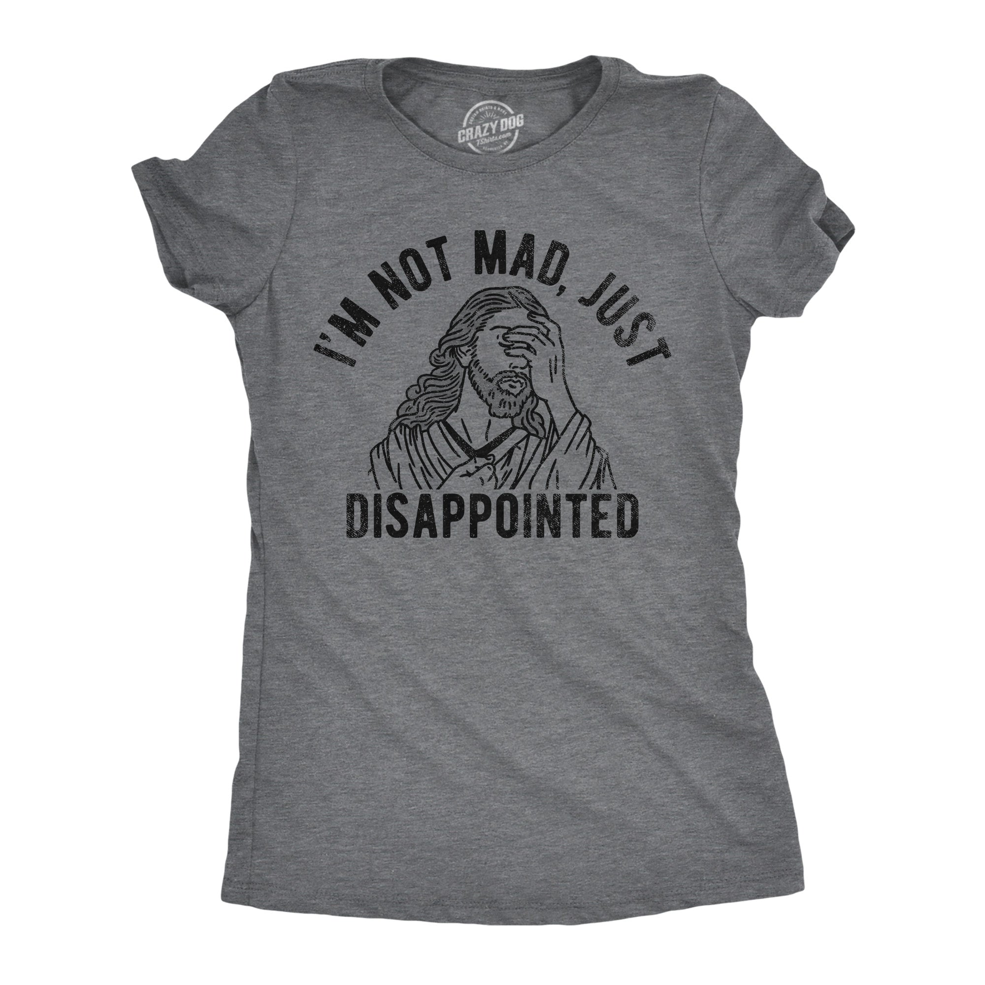 Funny Dark Heather Grey - Not Mad Jesus Im Not Mad Just Disappointed Womens T Shirt Nerdy sarcastic Religion Tee