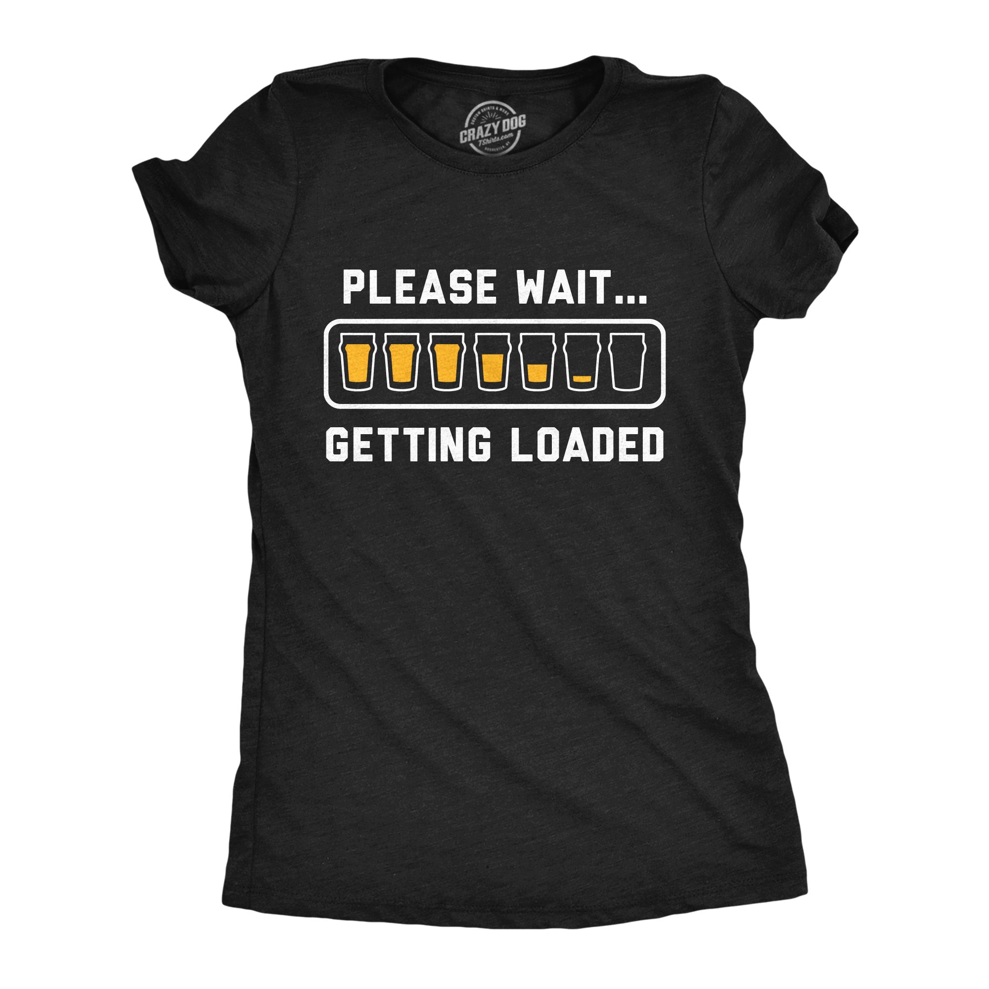 Funny Heather Black - Please Wait Getting Loaded Please Wait Getting Loaded Womens T Shirt Nerdy Drinking sarcastic Tee