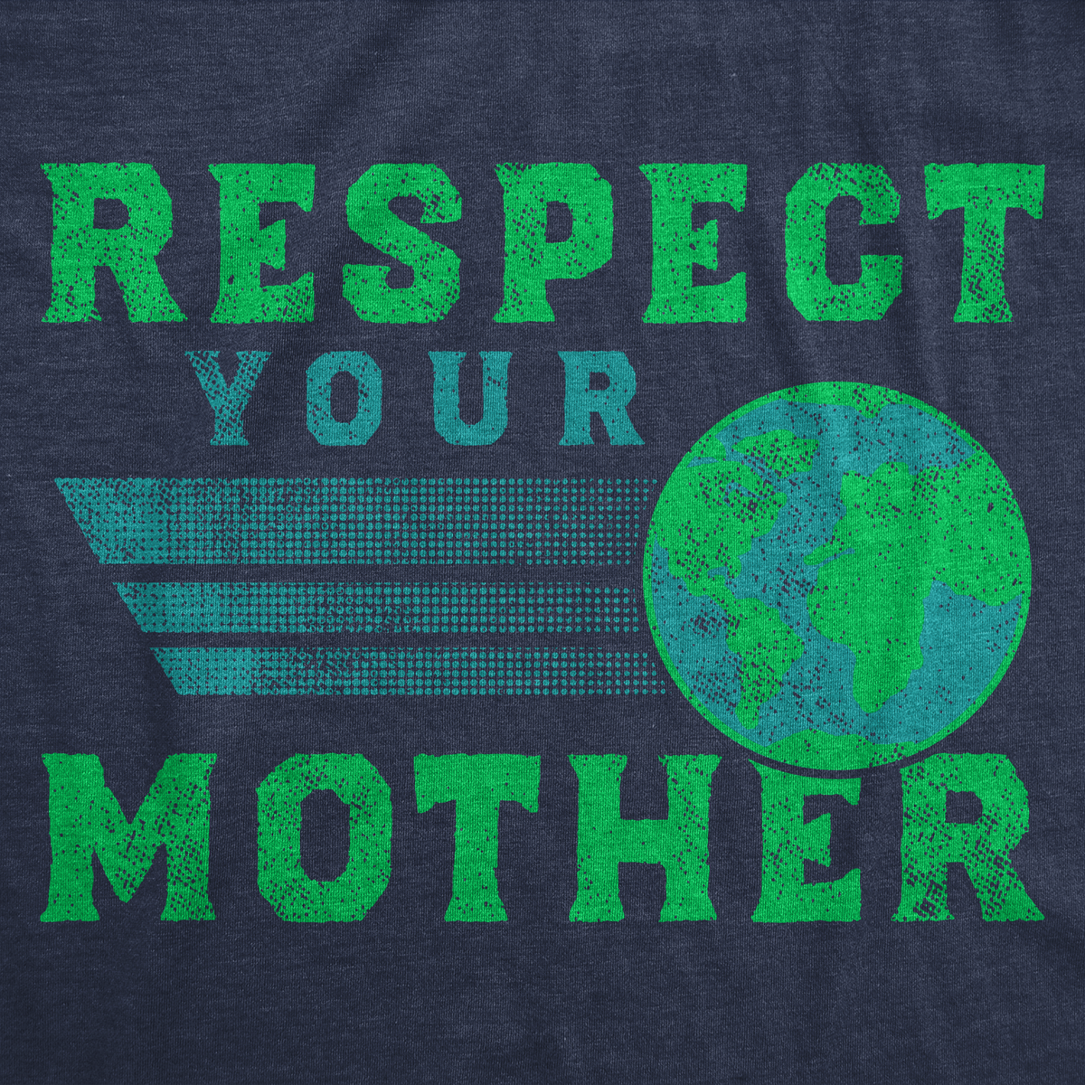 Respect Your Mother Women&#39;s T Shirt