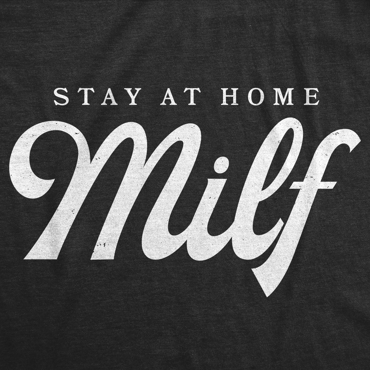 Stay At Home Milf Women&#39;s T Shirt