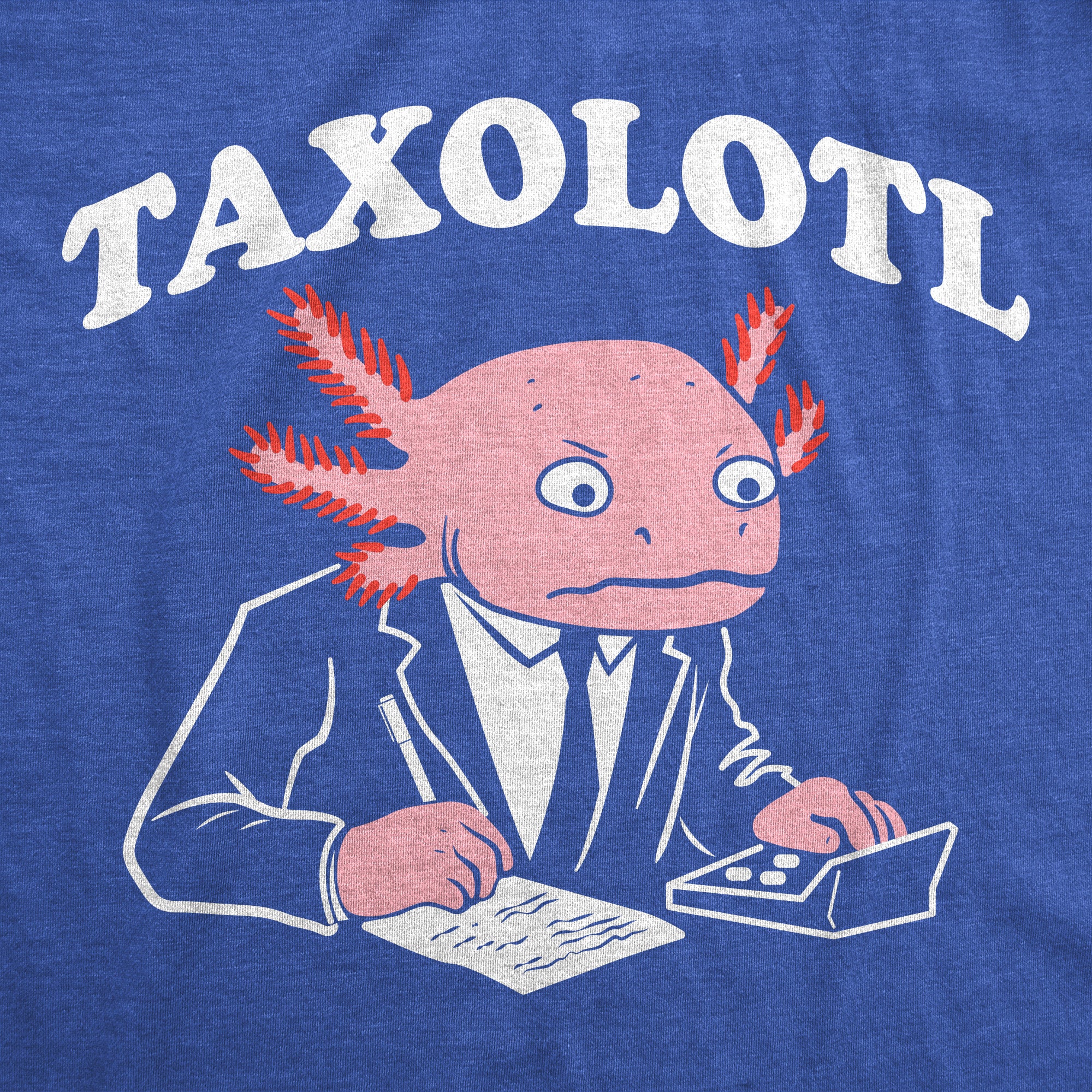 Funny Heather Royal - Taxolotl Taxolotl Womens T Shirt Nerdy animal Tee