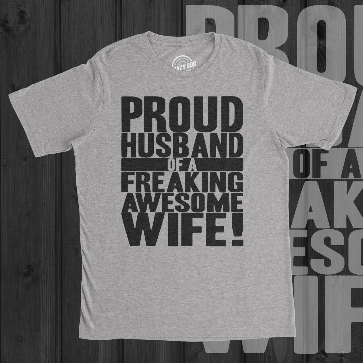 Proud Husband of a Freaking Awesome Wife Men&#39;s T Shirt