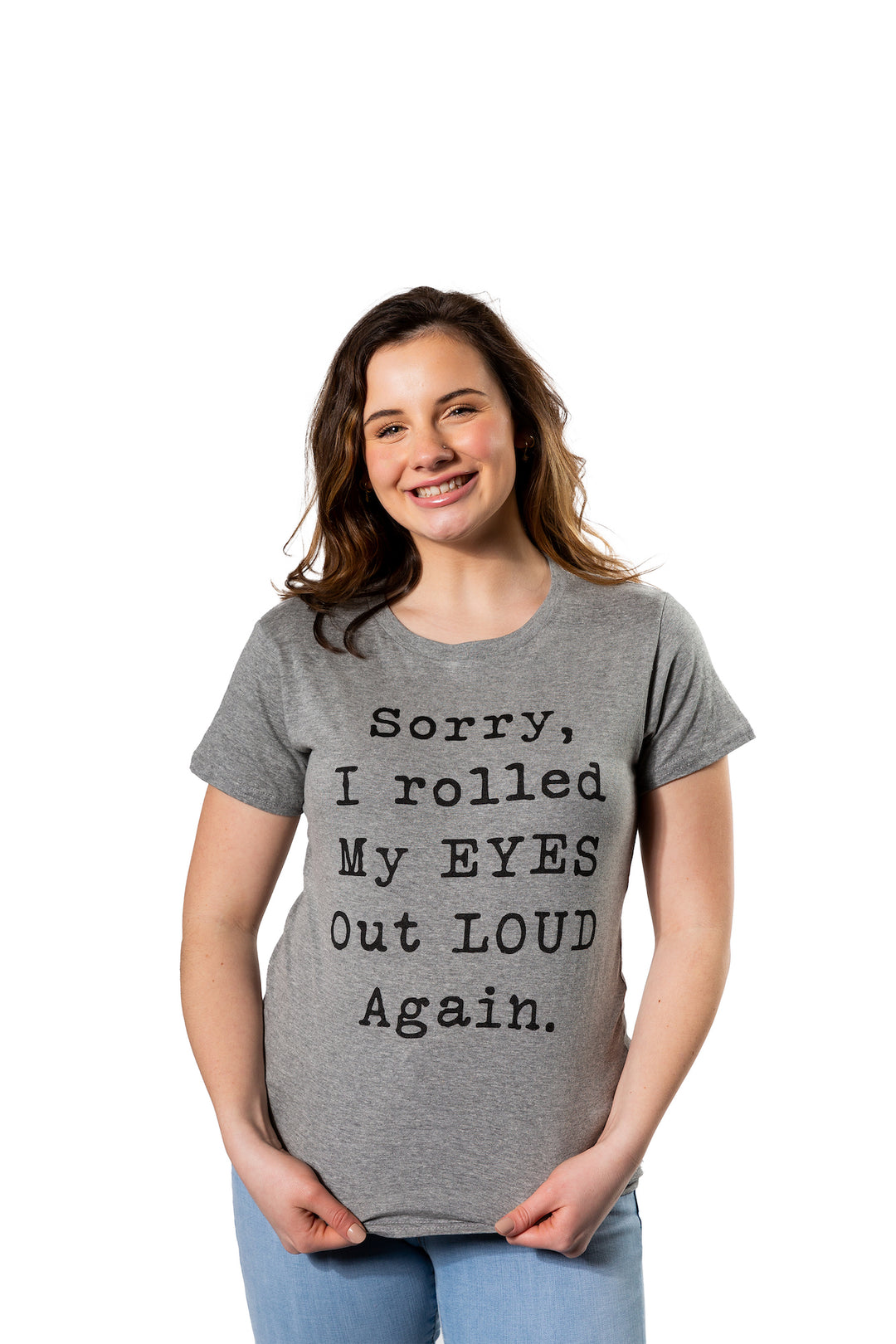 Sorry I Rolled My Eyes Out Loud Again Women's T Shirt