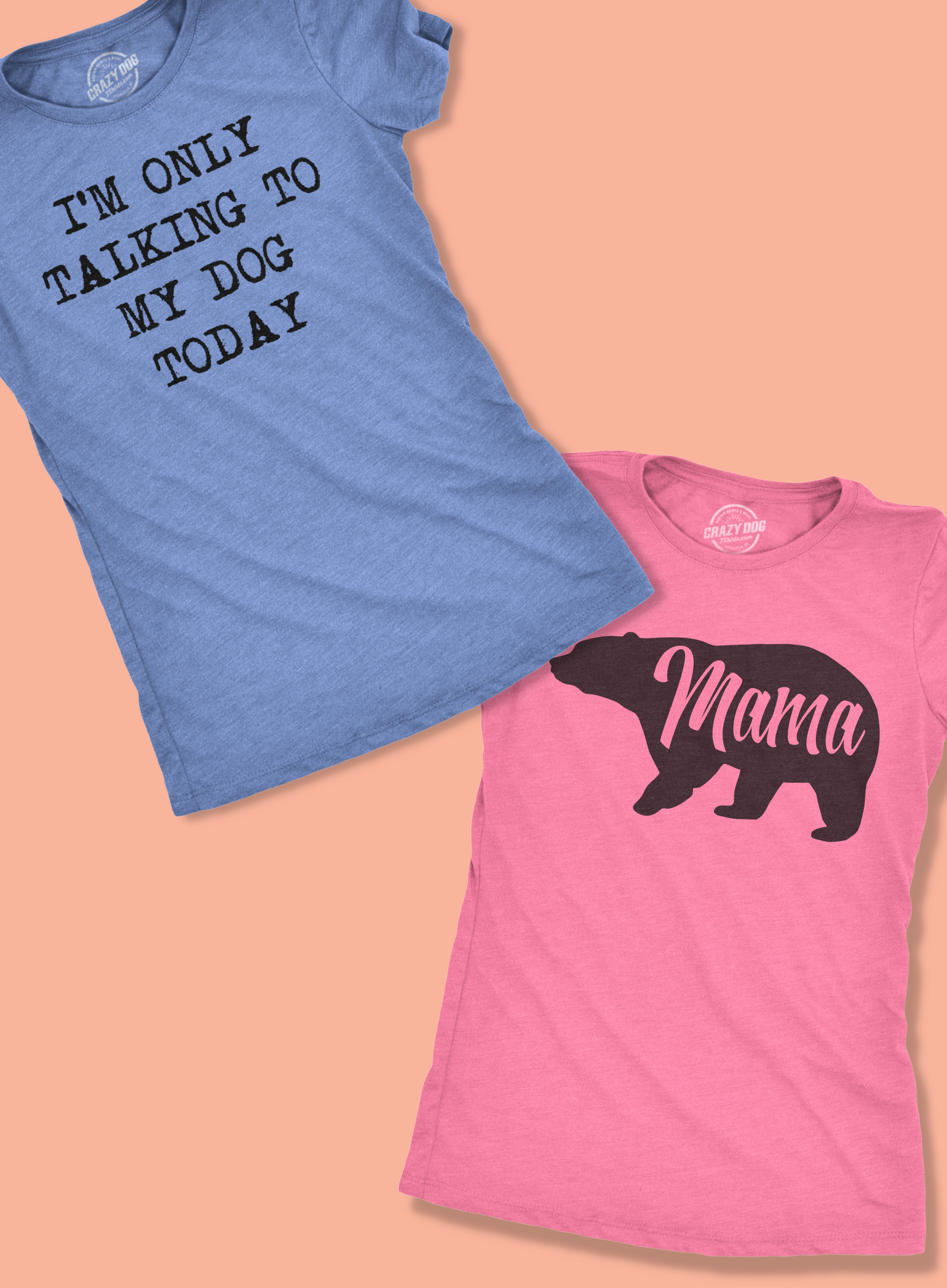 A hero image for women's t-shirts. One says mama bear the other says I'm only talking to my dog today.
