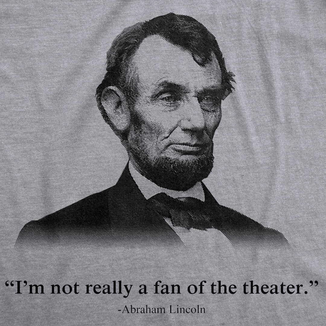 Not A Fan Of The Theater Men's T Shirt