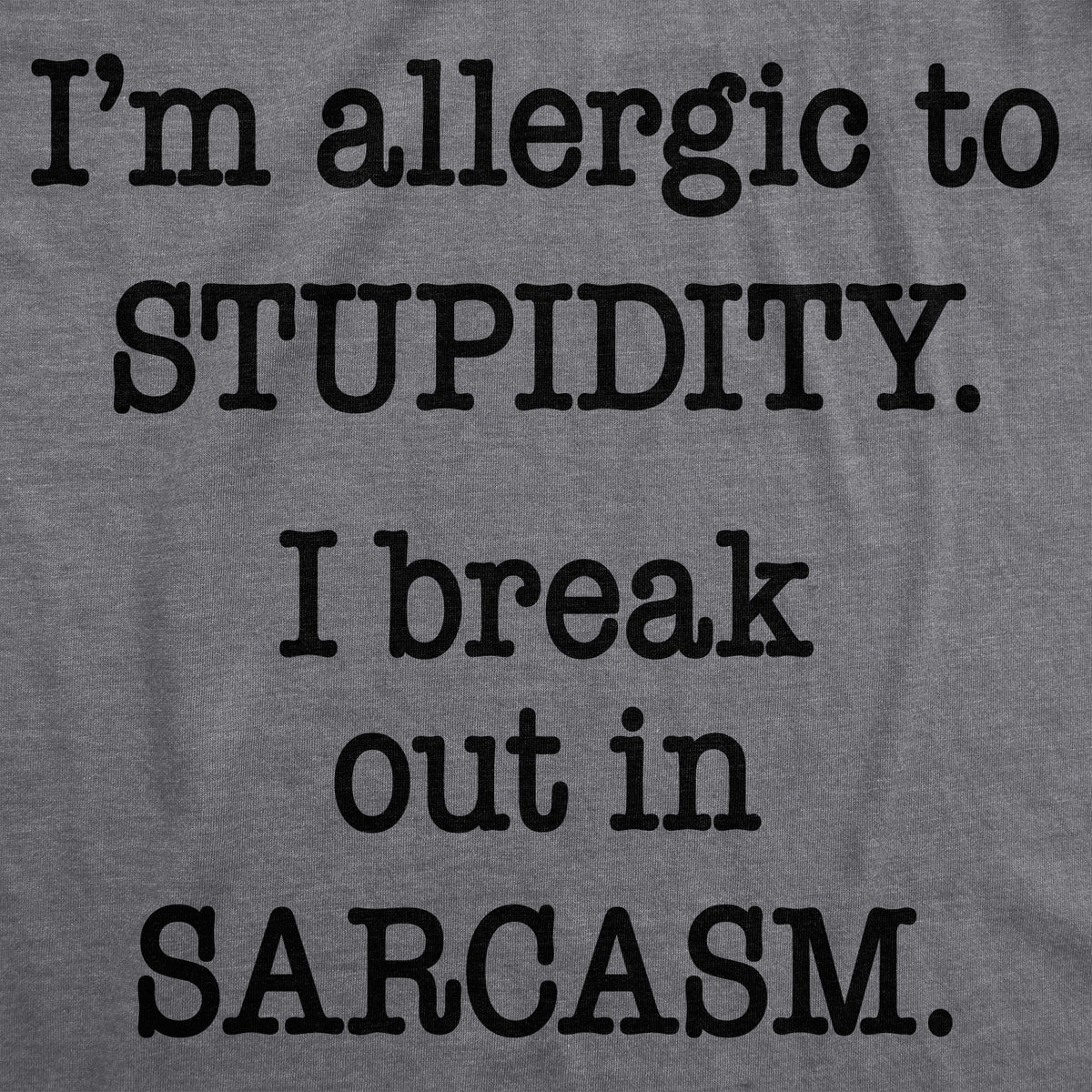 Allergic to Stupidity Women&#39;s T Shirt