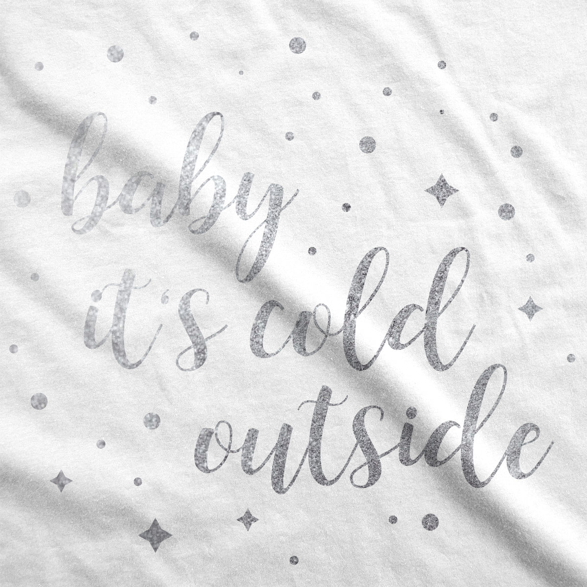 Baby It’s Cold Outside Maternity T Shirt