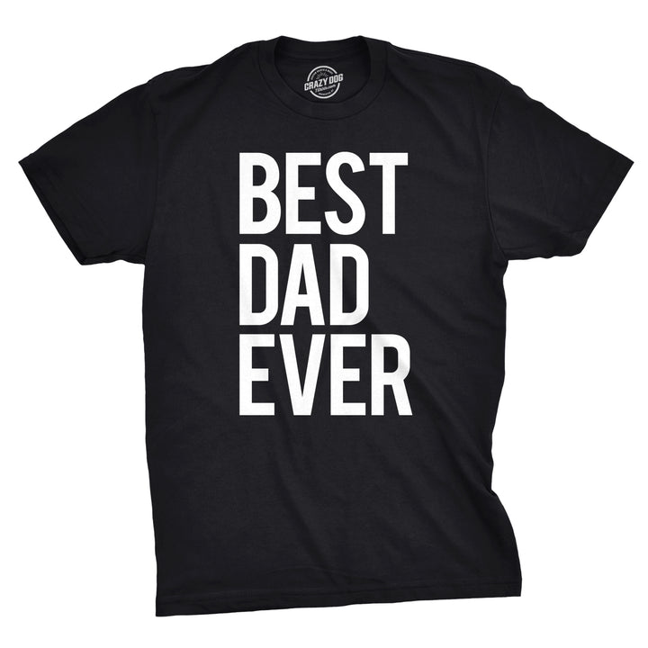 Funny Black Best Dad Ever Mens T Shirt Nerdy Father's Day Tee