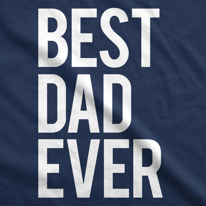 Best Dad Ever Men's T Shirt