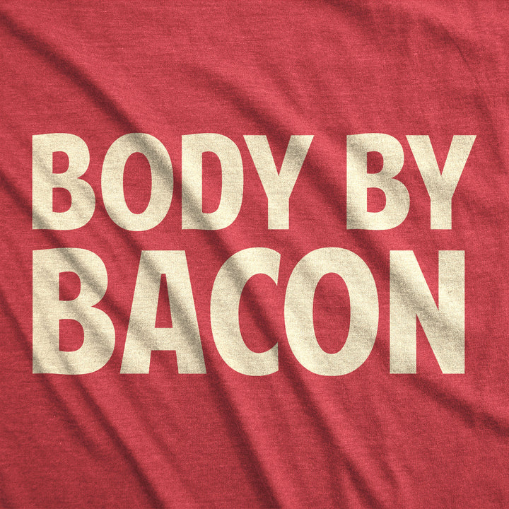 Body By Bacon Men's T Shirt