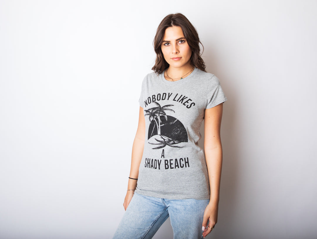 Nobody Likes A Shady Beach Women's T Shirt