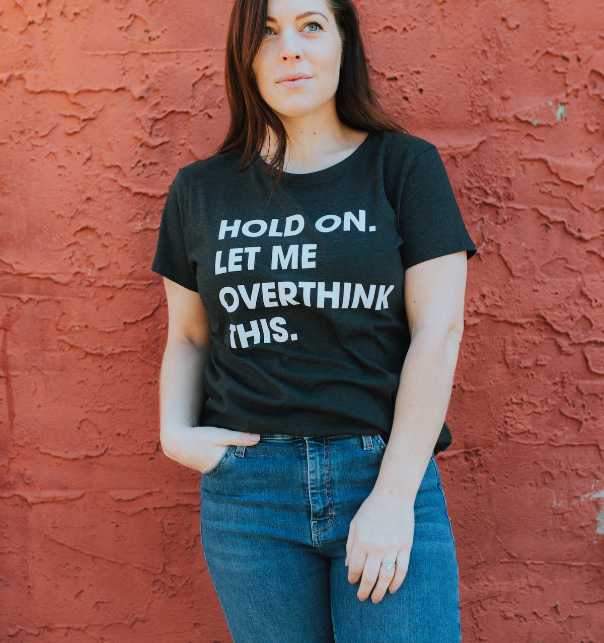 Hold On Let Me Overthink This Women&#39;s T Shirt