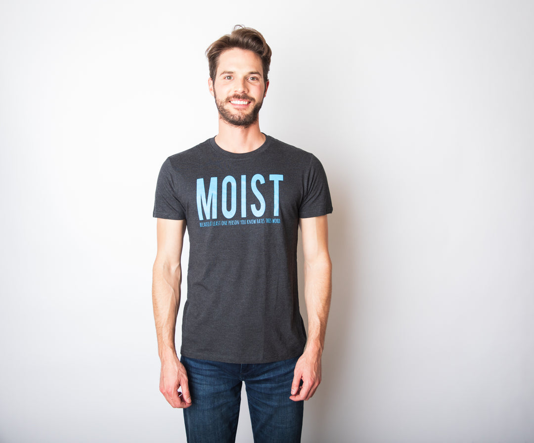Moist One Person You Know Hates This Word Men's T Shirt