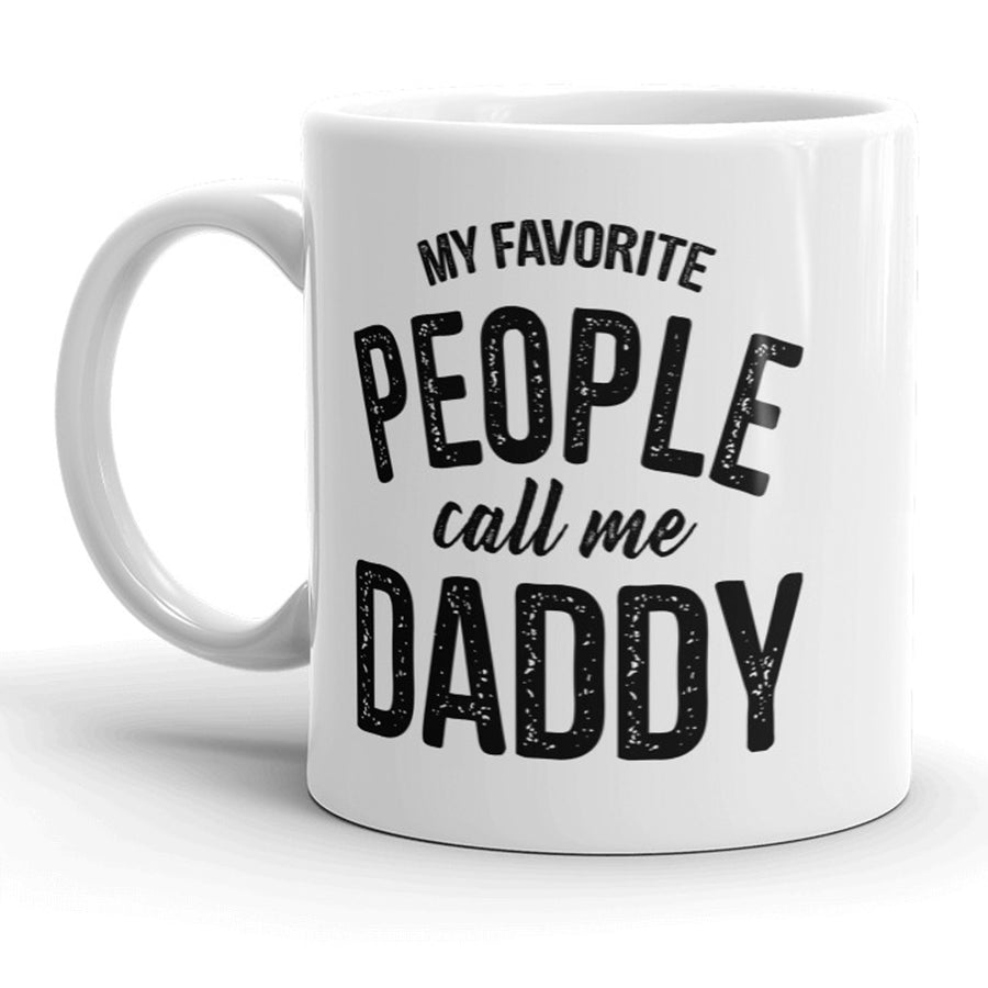 Funny Daddy My Favorite People Call Me Daddy Coffee Mug Nerdy Father's Day Tee