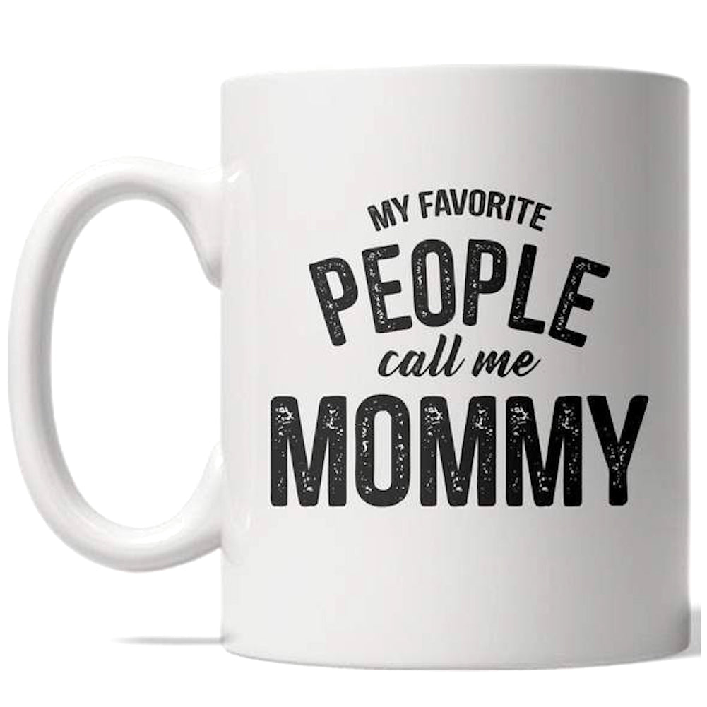Funny Mommy My Favorite People Call Me Mommy Coffee Mug Nerdy Mother&#39;s Day Tee