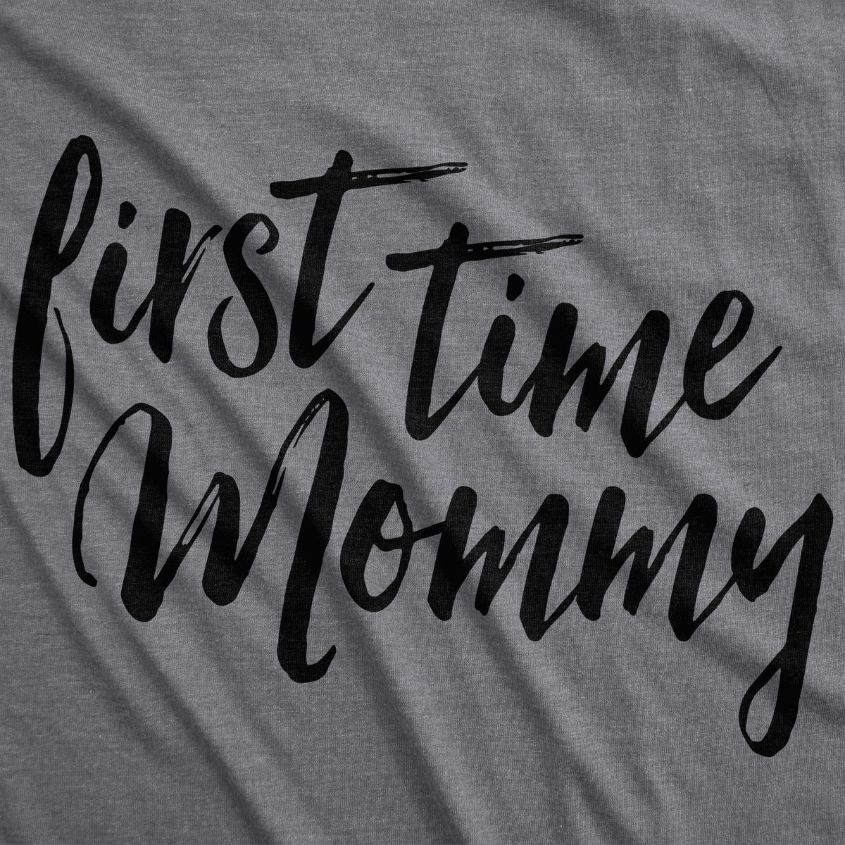 First Time Mommy Maternity T Shirt