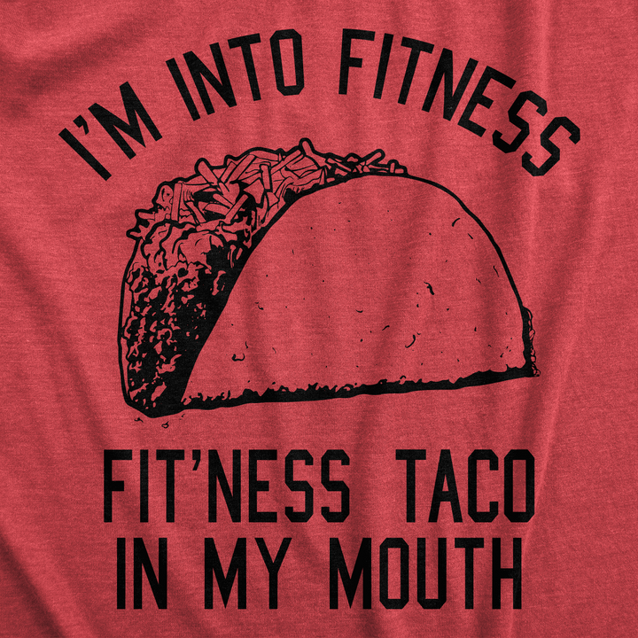 Fitness Taco In My Mouth Men's T Shirt