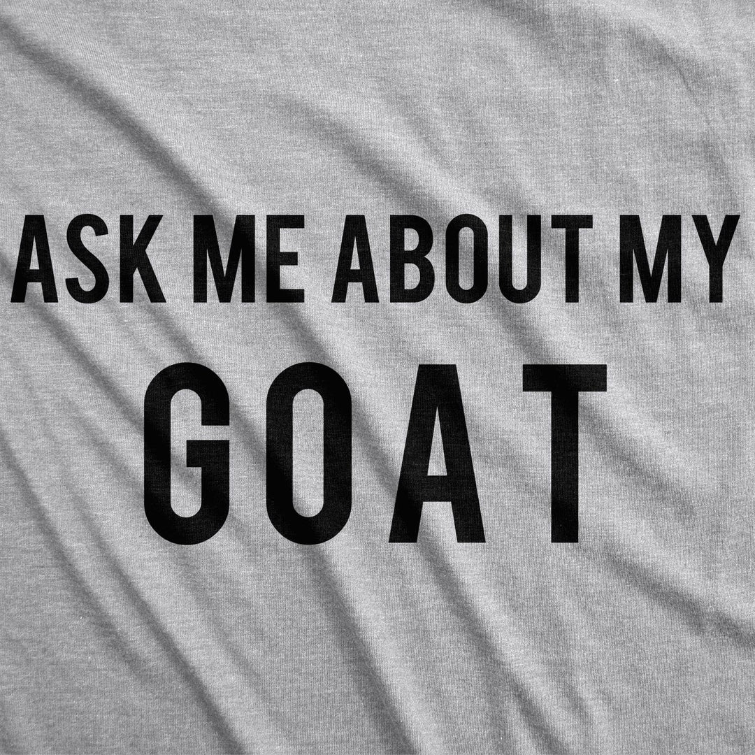 Ask Me About My Goat Flip Men's T Shirt