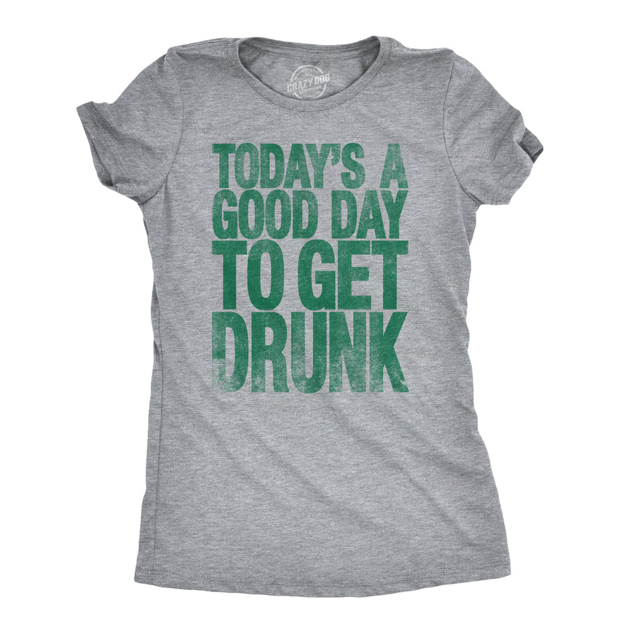 Funny Light Heather Grey - Good Day Good Day To Get Drunk Womens T Shirt Nerdy Saint Patrick's Day Beer Drinking Tee