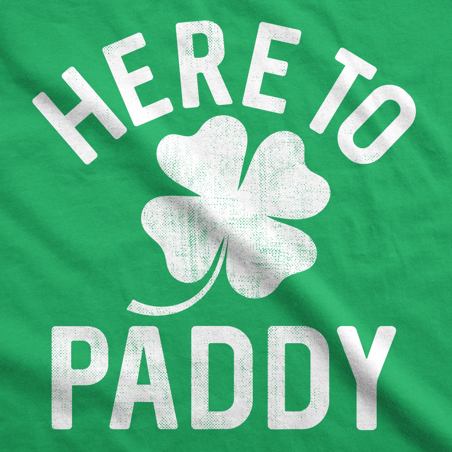 Funny Heather Green - Here to Paddy Here To Paddy Mens T Shirt Nerdy Saint Patrick's Day Tee