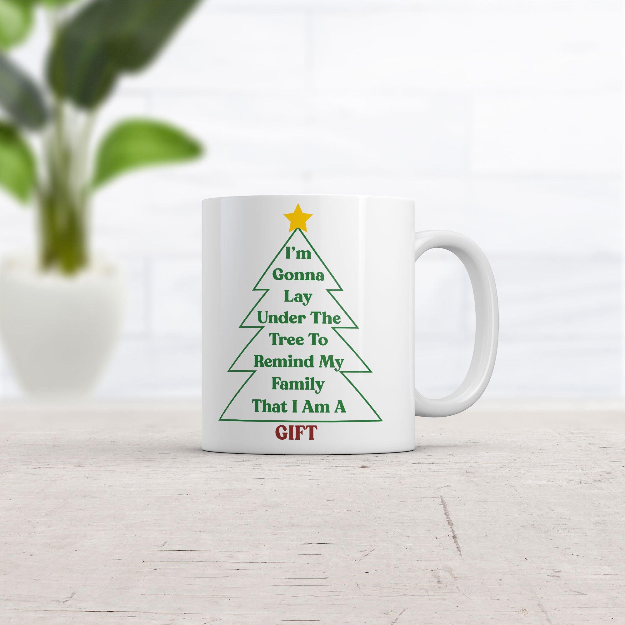 Funny White Im Gonna Lay Under The Tree To Remind My Family That I Am A Gift Coffee Mug Nerdy Christmas sarcastic Tee