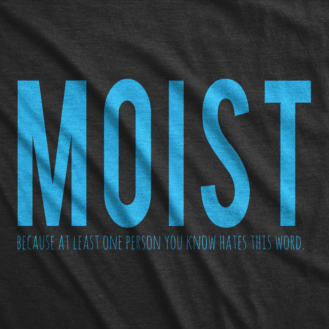 Moist One Person You Know Hates This Word Men's T Shirt