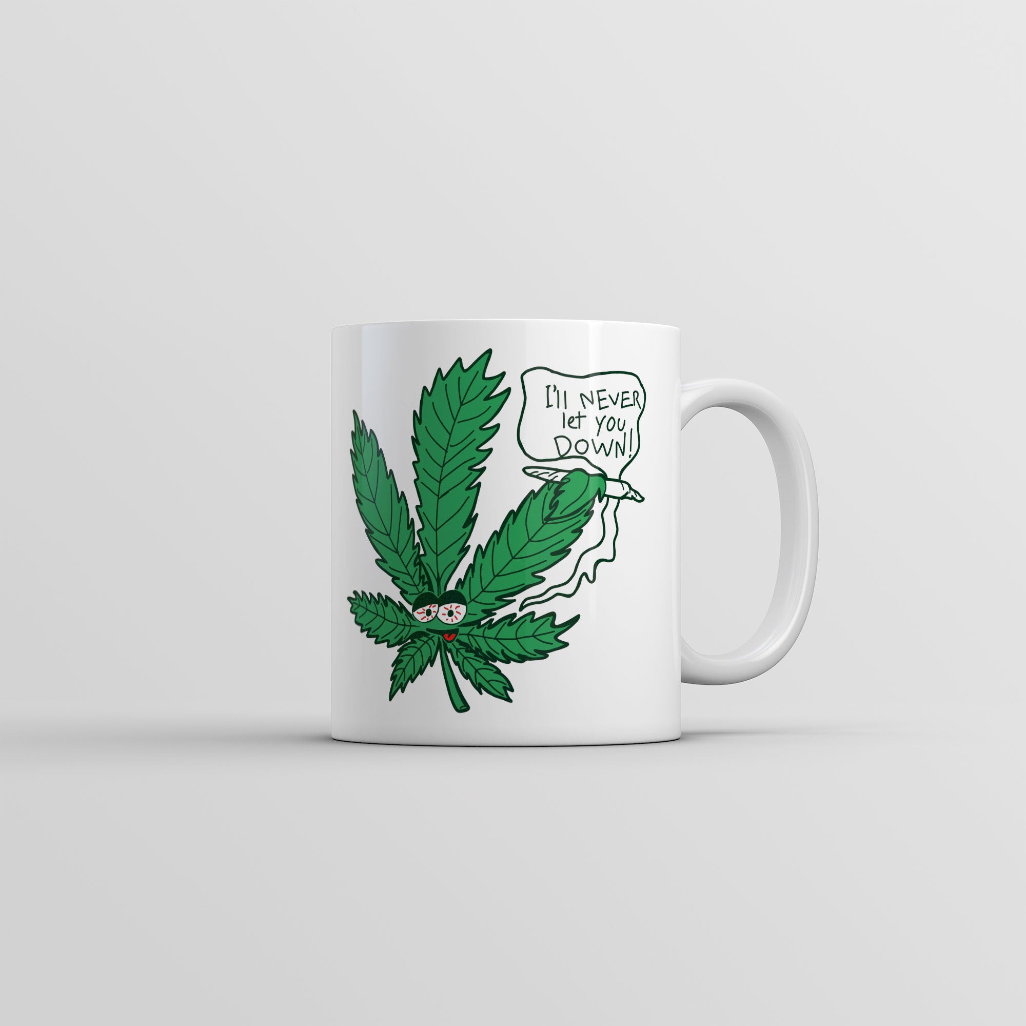 Funny White Ill Never Let You Down Coffee Mug Nerdy 420 sarcastic Tee