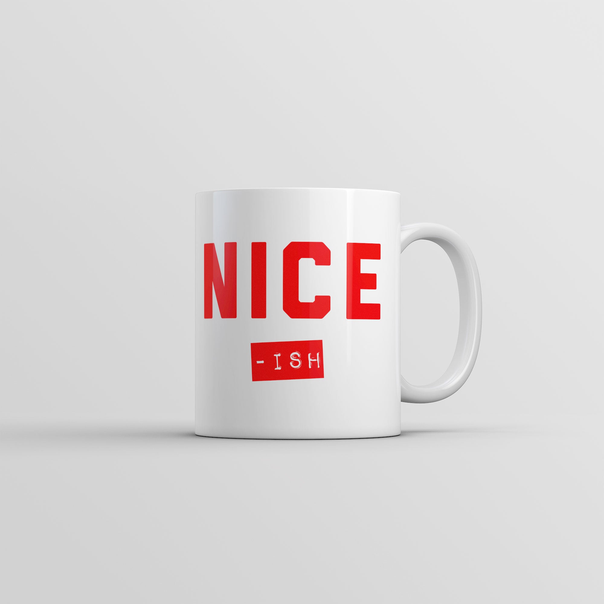 Funny White Nice Ish Coffee Mug Nerdy Christmas sarcastic Tee