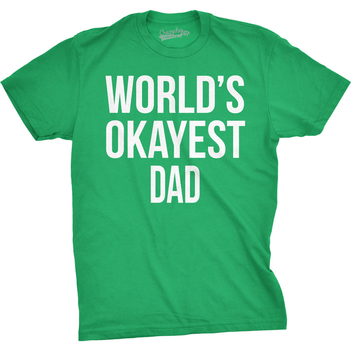 Funny Green World's Okayest Dad Mens T Shirt Nerdy Father's Day Okayest Sarcastic Tee