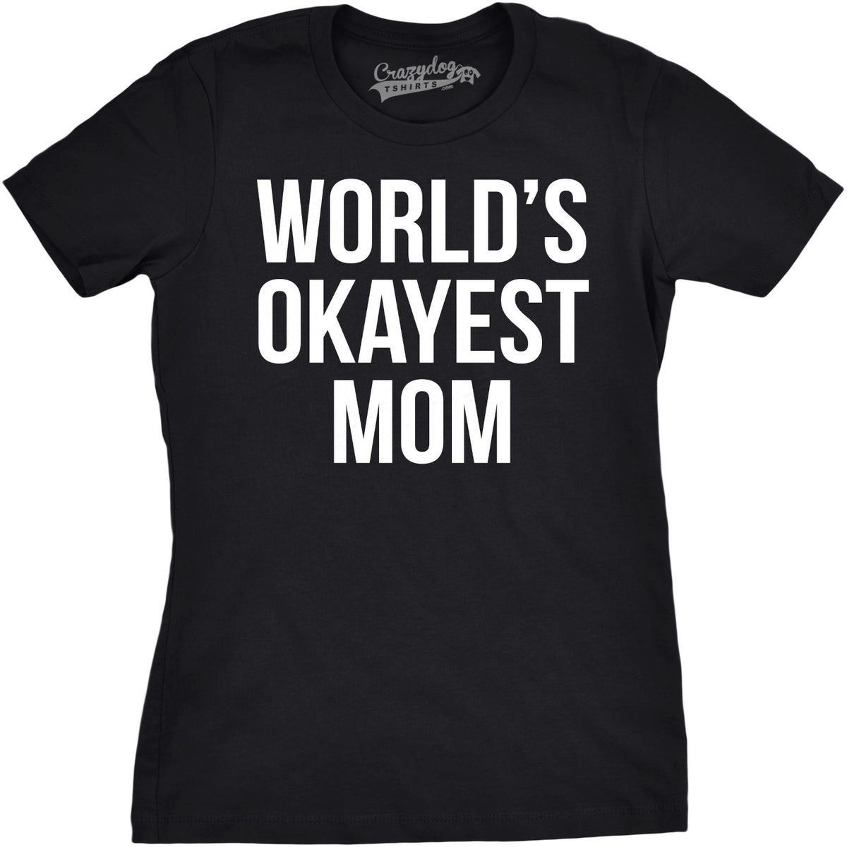 Funny Black World&#39;s Okayest Mom Womens T Shirt Nerdy Mother&#39;s Day Okayest Tee