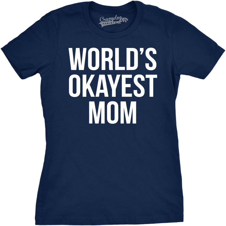 Funny Navy World's Okayest Mom Womens T Shirt Nerdy Mother's Day Okayest Tee