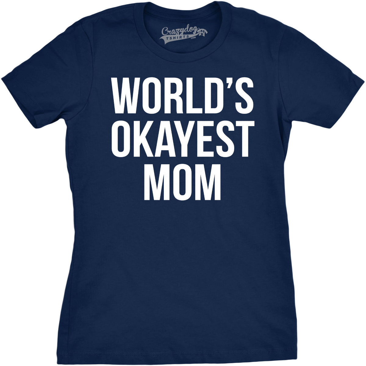 Funny Navy World&#39;s Okayest Mom Womens T Shirt Nerdy Mother&#39;s Day Okayest Tee