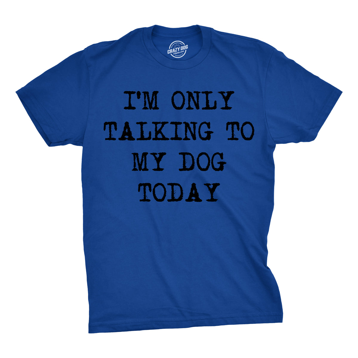 Funny Heather Royal Only Talking To My Dog Today Mens T Shirt Nerdy Dog Introvert Tee
