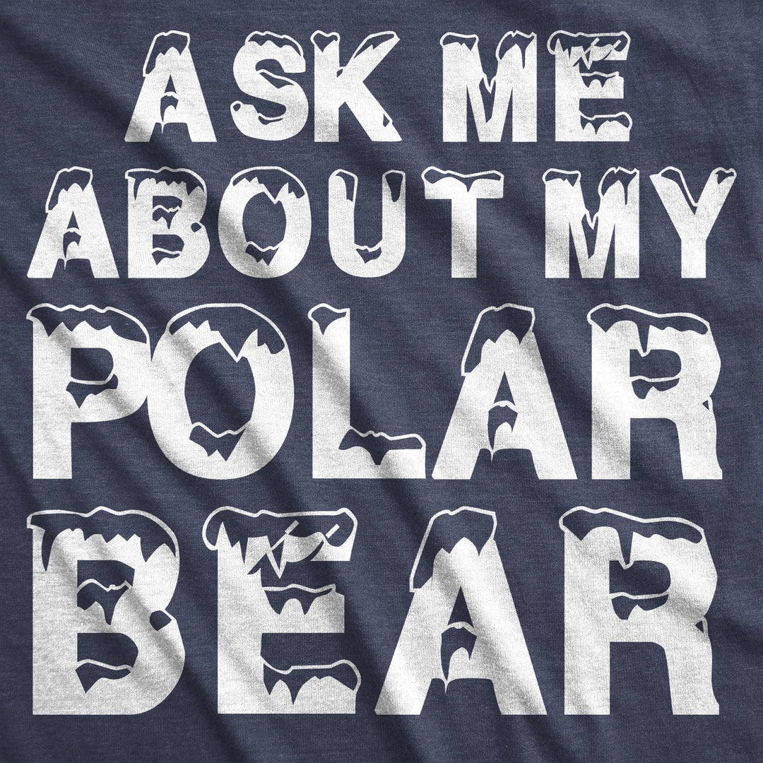Ask Me About My Polar Bear Flip Men's T Shirt