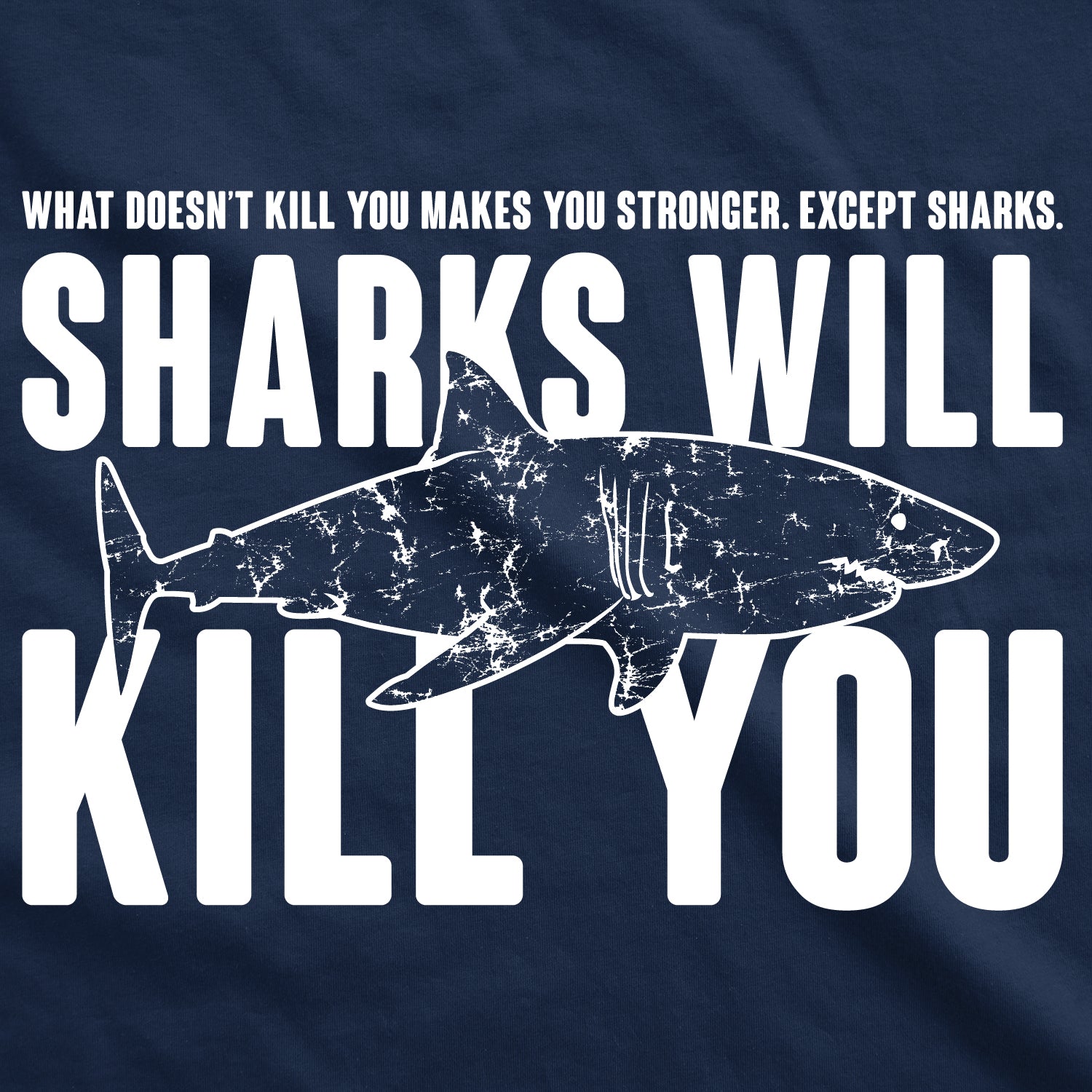 Funny Sharks Will Kill You Mens T Shirt Nerdy Shark Week Sarcastic Tee