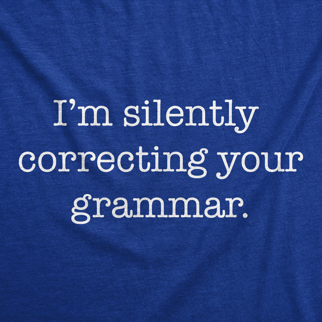 I'm Silently Correcting Your Grammar Men's T Shirt