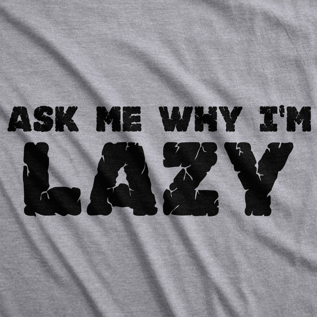 Ask Me Why I'm Lazy Sloth Flip Men's T Shirt