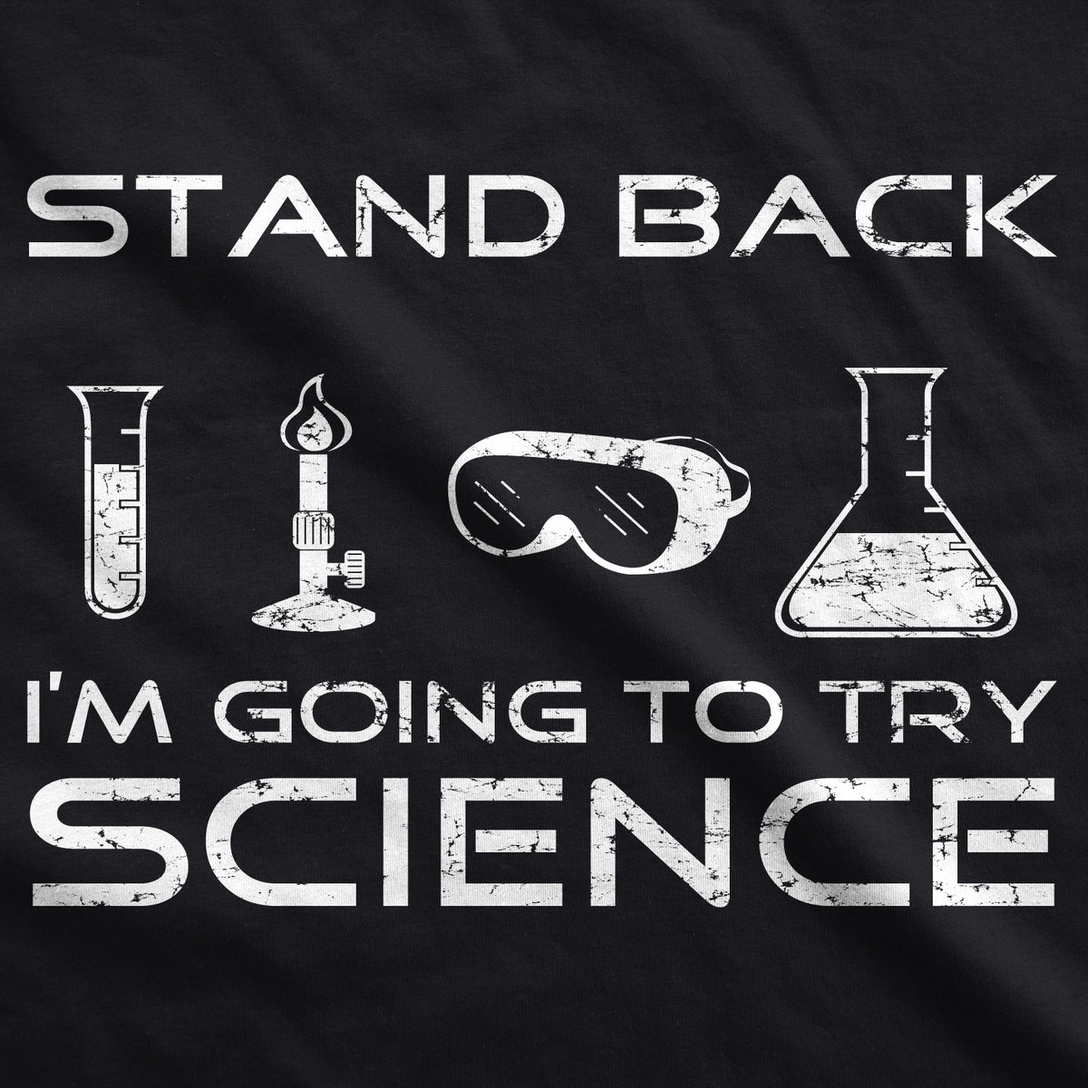 Stand Back I&#39;m Going To Try Science Men&#39;s T Shirt