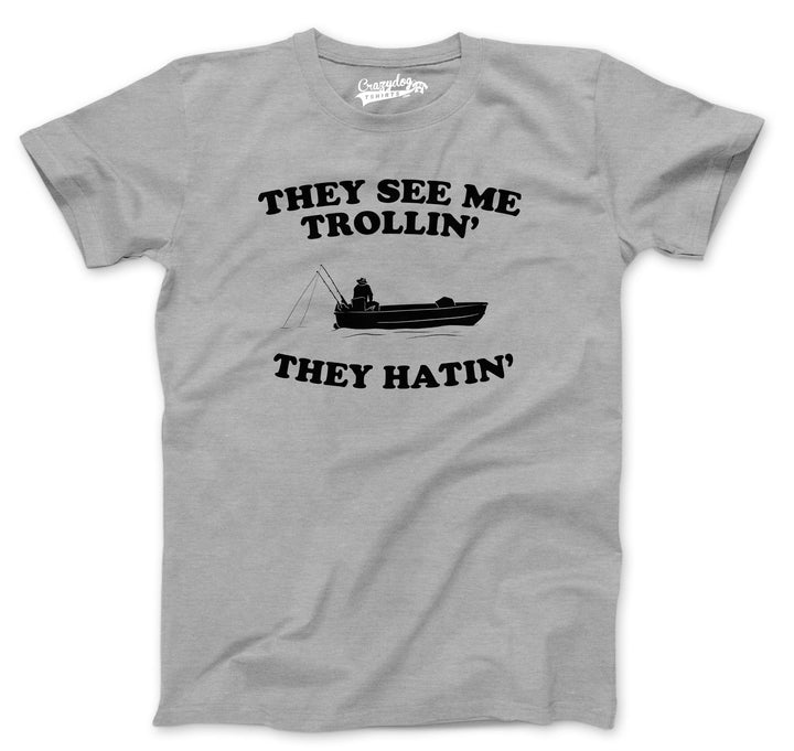 They See Me Trollin' They Hatin' Men's T Shirt