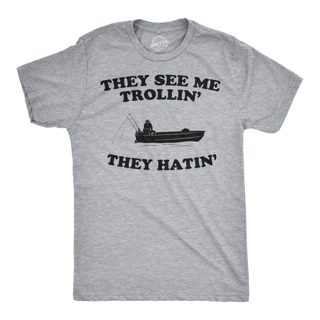 Funny Light Heather Grey They See Me Trollin' They Hatin' Mens T Shirt Nerdy Camping Fishing Tee