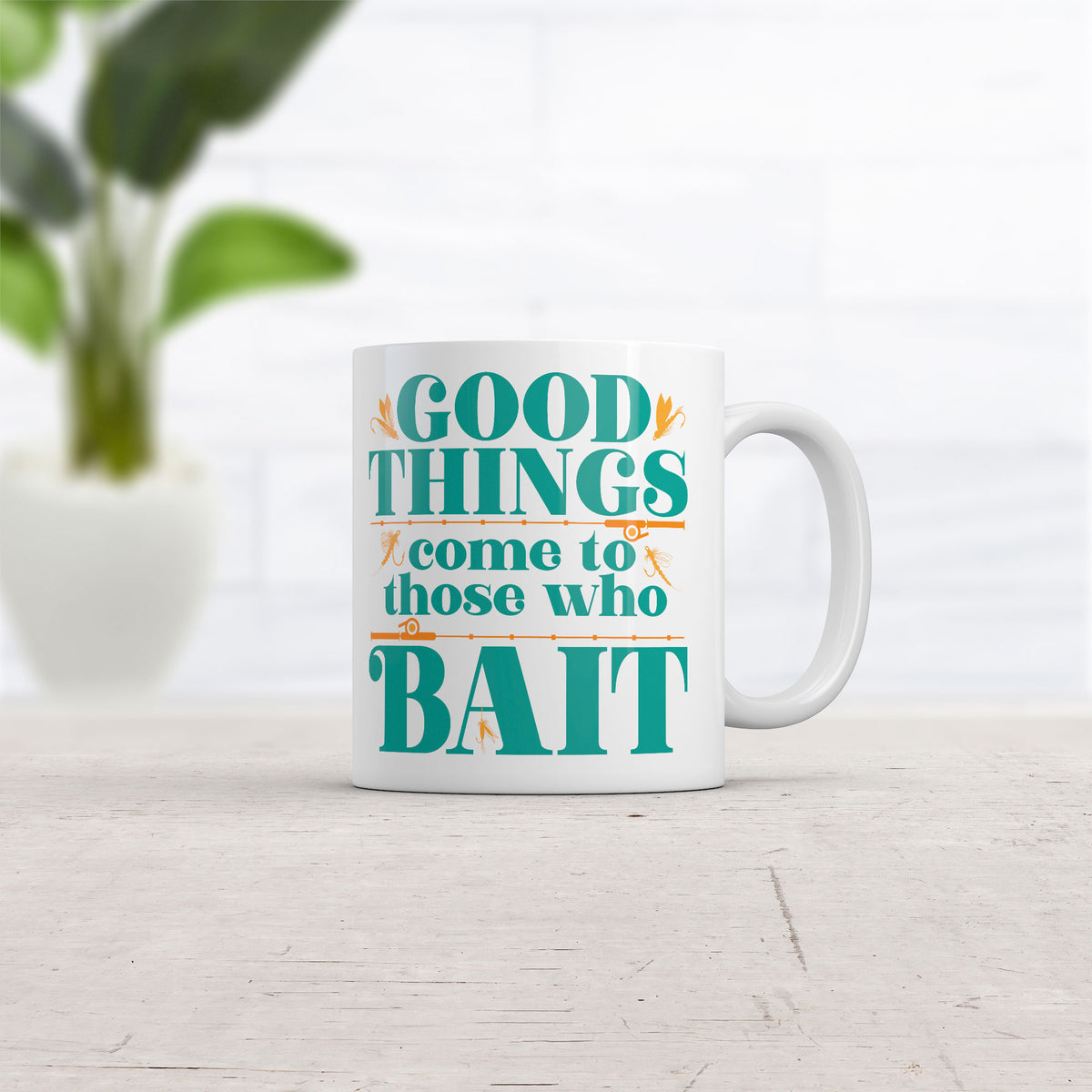 Good Things Come To Those Who Bait Mug