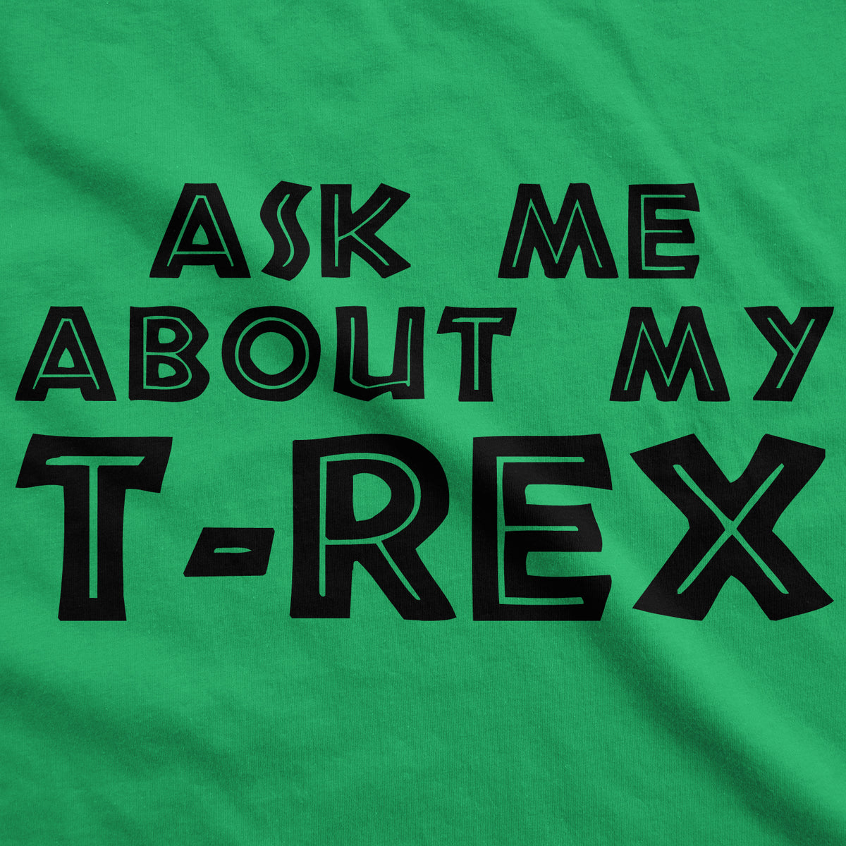 Ask Me About My T-Rex Toddler T Shirt