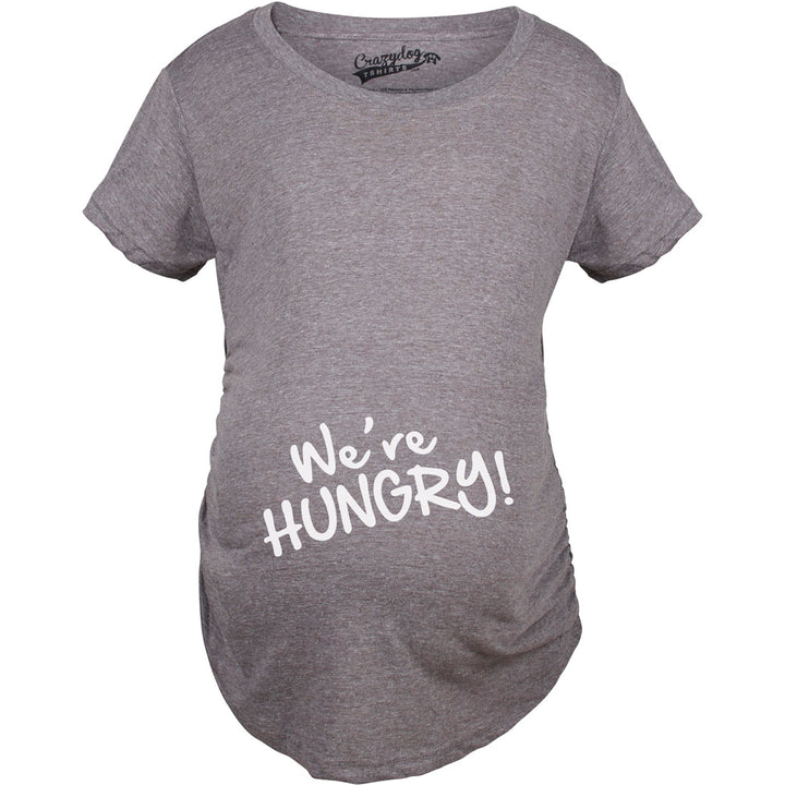 Funny Dark Heather Grey We're Hungry Maternity T Shirt Nerdy Food Tee