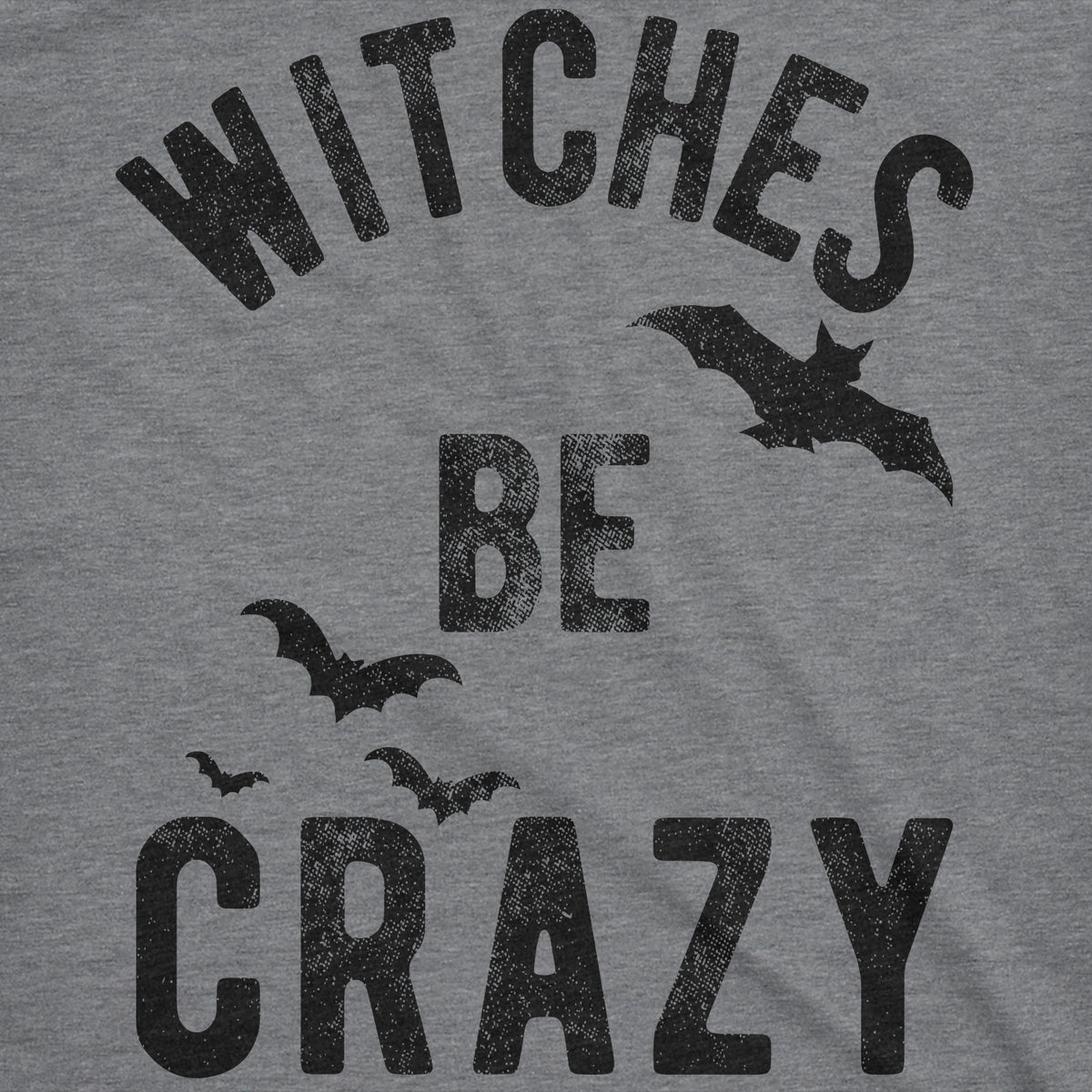 Witches Be Crazy Women&#39;s T Shirt