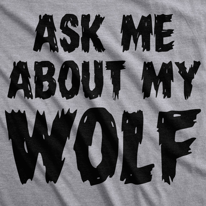 Ask Me About My Wolf Flip Men's T Shirt