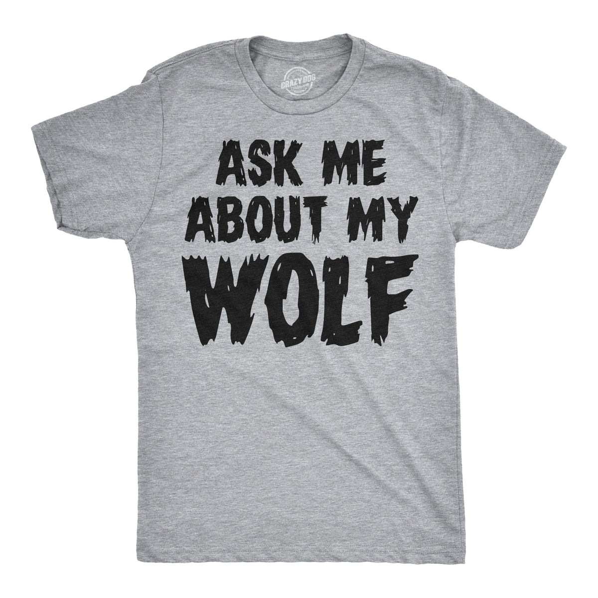 Ask Me About My Wolf Flip Men&#39;s T Shirt
