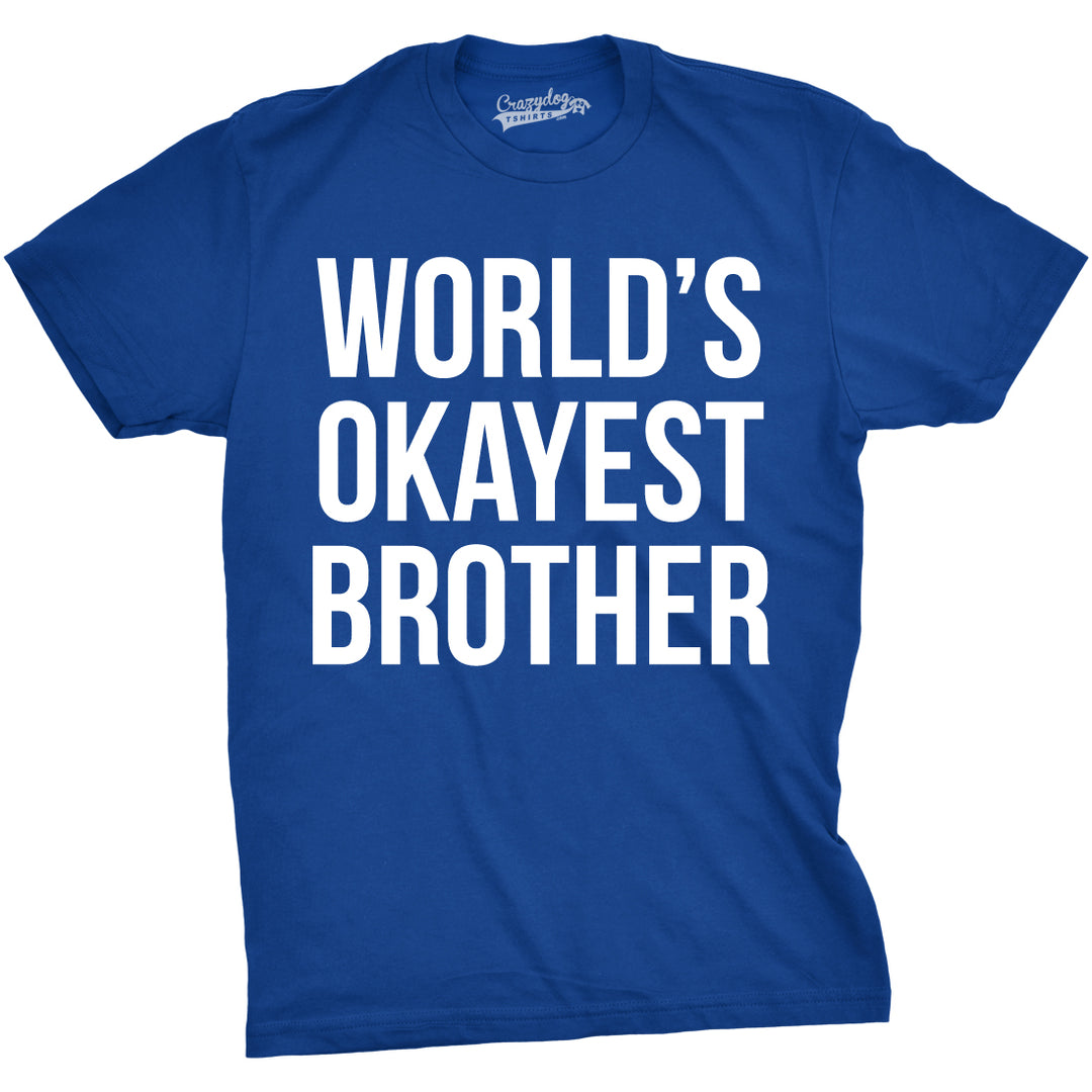 Funny Heather Royal World's Okayest Brother Mens T Shirt Nerdy Brother Okayest Tee