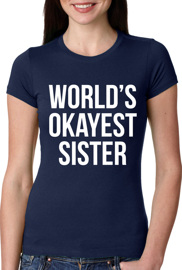 World's Okayest Sister Women's T Shirt