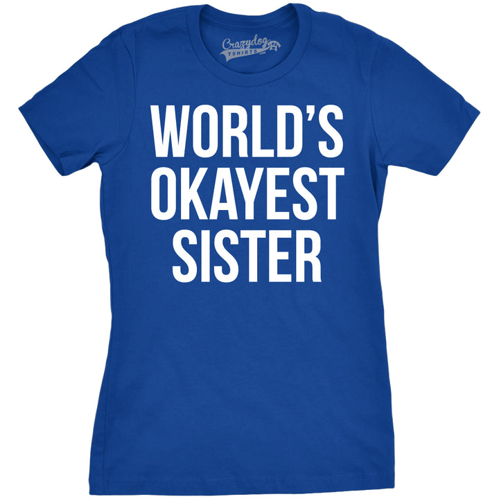 Funny Heather Royal World's Okayest Sister Womens T Shirt Nerdy Okayest Sister Sarcastic Tee