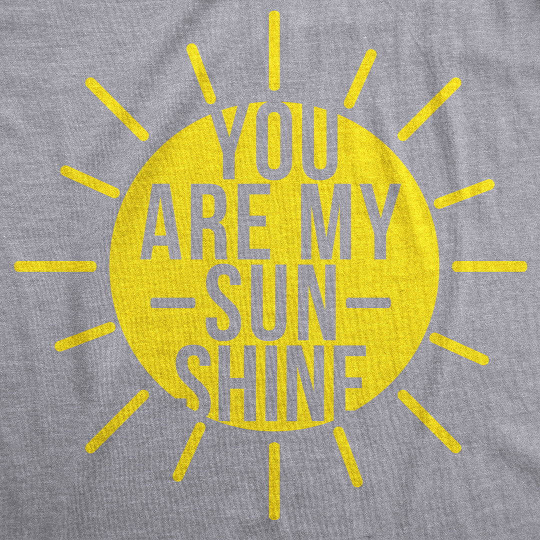 You Are My Sunshine Women's T Shirt